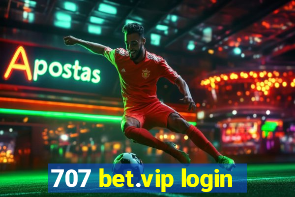 707 bet.vip login